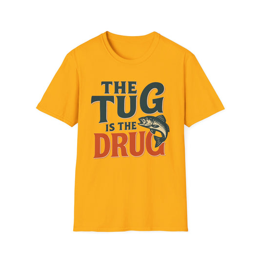 The Tug Is The Drug T-shirt