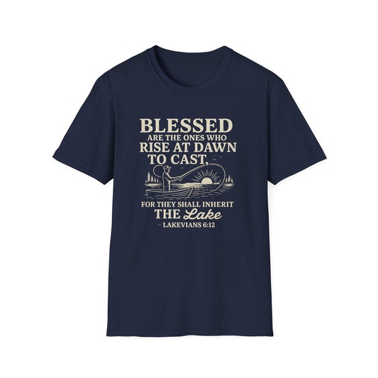 Blessed Are The Ones Who Rise At Dawn To Cast T-shirt
