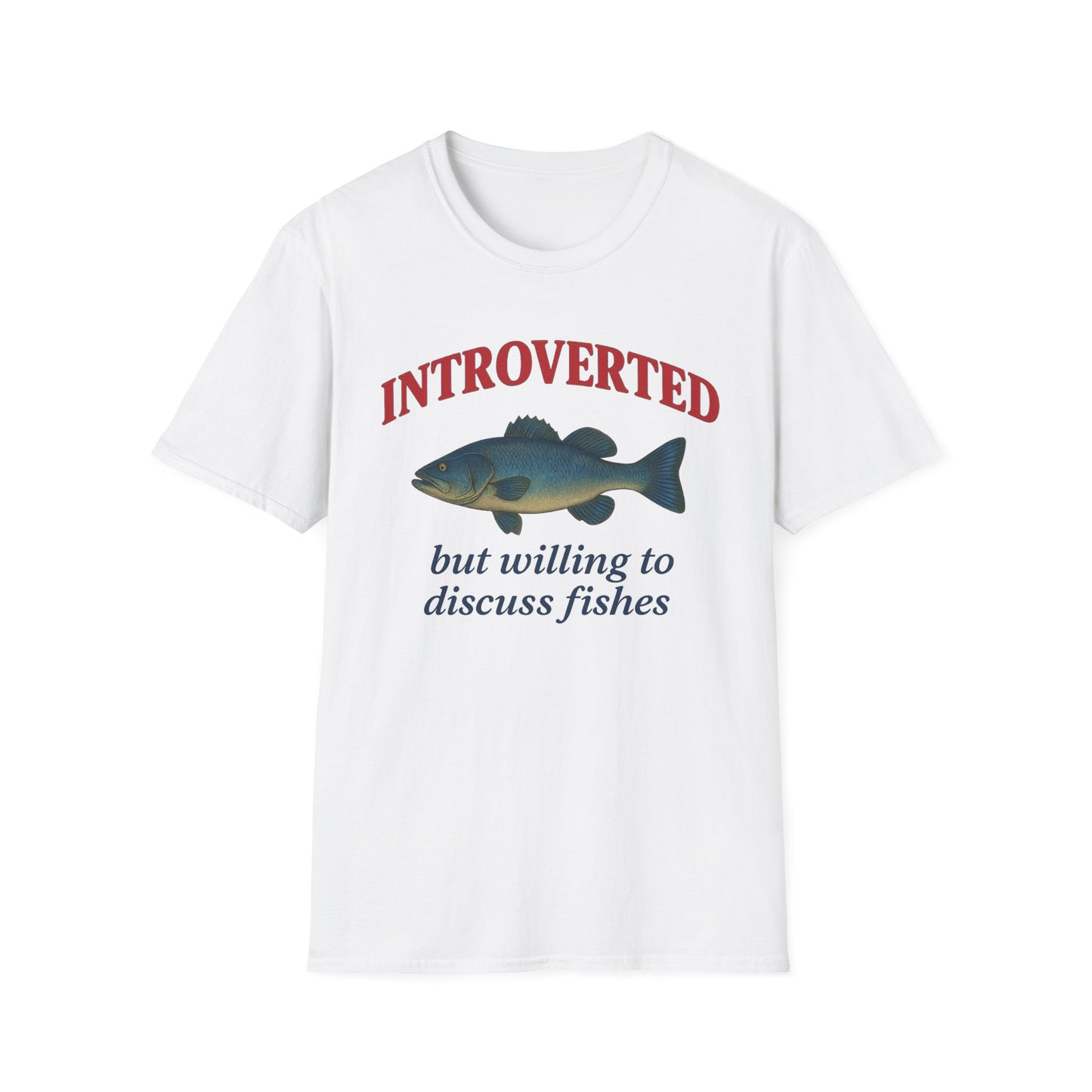 Introverted But Willing To Discuss Fishes T-shirt