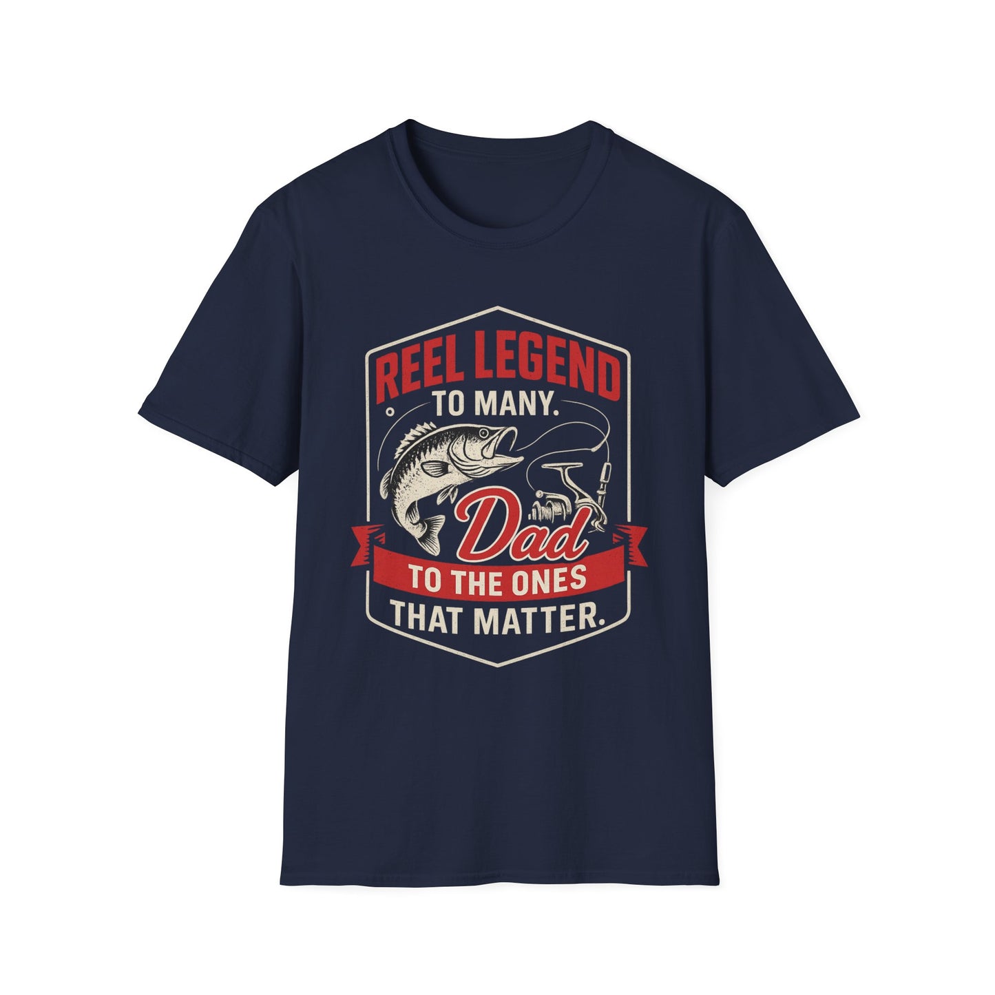 Reel Legend To Many - Dad To The Ones That Matter T-shirt
